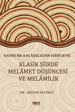 Rafine Bir Hak Aşıklığının Edebi Seyri Klasik Şiirde Melamet Düşüncesi Ve Melamilik - Gece Kitaplığı
