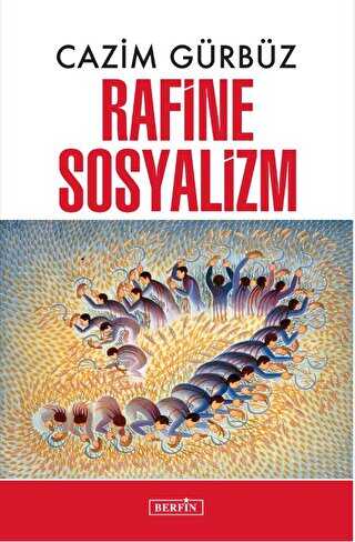 Rafine Sosyalizm - Berfin Yayınları