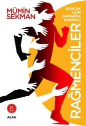 Rağmenciler: Akacak Azim Damarda Durmaz! - Alfa Yayınları