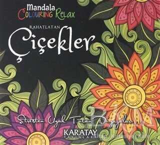 Rahatlatan Çiçekler - Mandala Colouring Relax - Karatay Yayınları