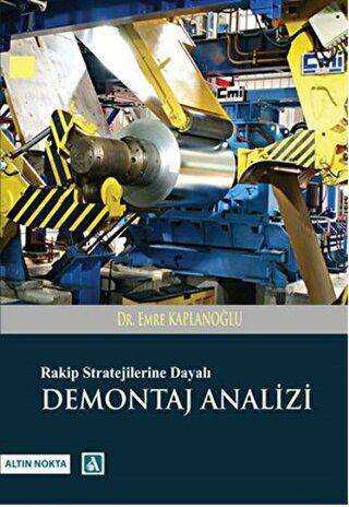 Rakip Stratejilerine Dayalı Demontaj Analizi - Altın Nokta Basım Yayın