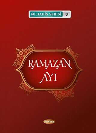 Ramazan Ayı 40 Hadis Serisi 3 - Kevser Yayınları
