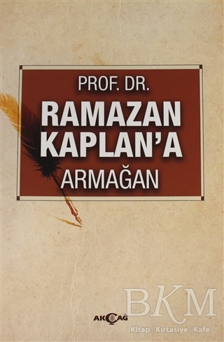 Ramazan Kaplan`a Armağan - Akçağ Yayınları
