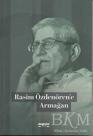 Rasim Özdenören`e Armağan - Değişim Yayınları
