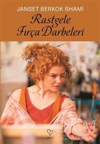 Rastgele Fırça Darbeleri - Varlık Yayınları