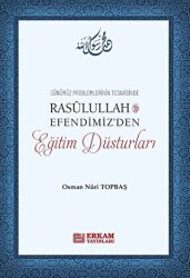 Rasulullah Efendimiz`den Eğitim Düsturları - Erkam Yayınları
