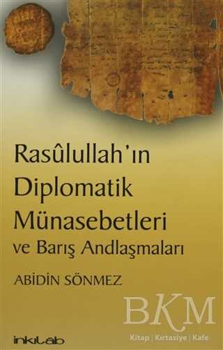 Rasulullah’ın Diplomatik Münasebetleri ve Barış Andlaşmaları - İnkılab Yayınları