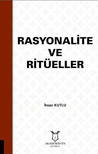 Rasyonalite ve Ritüeller - Akademisyen Kitabevi