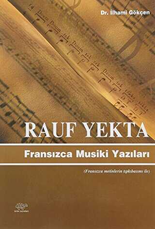 Rauf Yekta : Fransızca Musiki Yazıları - Ürün Yayınları