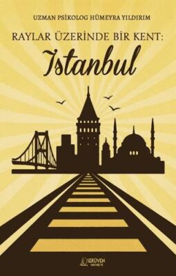 Raylar Üzerinde Bir Kent: İstanbul - 1