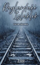 Raylardaki Islaklık - Serüven Yayınevi