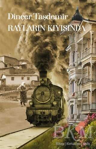 Rayların Kıyısında - Klaros Yayınları