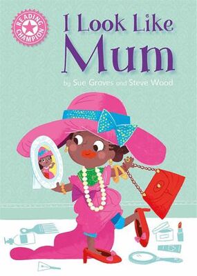 Reading Champion: I Look Like Mum - 1