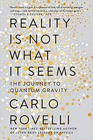 Reality Is Not What It Seems The Journey To Quantum Gravity - 1