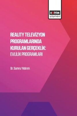Reality Televizyon Programlarında Kurulan Gerçeklik: Evlilik Programları - 1