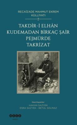 Recaizade Mahmut Ekrem Külliyatı 2 - Takdir-i Elhan Kudemadan Birkaç Şair Pejmürde Takrizat - 1