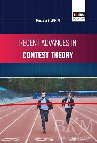 Recent Advances in Contest Theory - Eğitim Yayınevi - Bilimsel Eserler