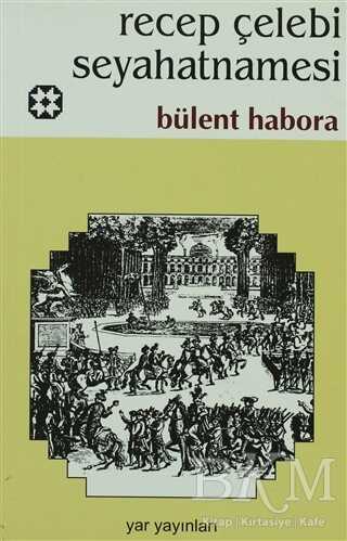 Recep Çelebi Seyahatnamesi - Yar Yayınları