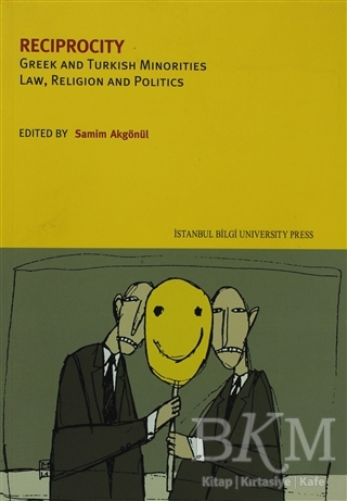 Reciprocity Greek And Turkish Minorities Law, Religion And Politics