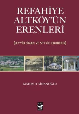 Refahiye Altköy`ün Erenleri Seyyid Sinan ve Seyyid Ebubekir - 1