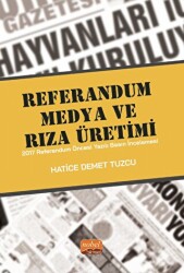Referandum, Medya Ve Rıza Üretimi - Nobel Bilimsel Eserler