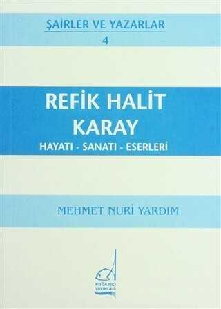 Refik Halit Karay Hayatı - Sanatı - Eserleri - Boğaziçi Yayınları