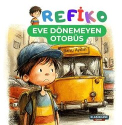 Refiko – Eve Dönemeyen Otobüs - Klasikhane Çocuk