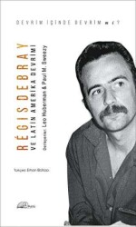 Regis Debray ve Latin Amerika Devrimi - Amara Yayıncılık