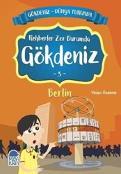 Rehberler Zor Durumda Gökdeniz Berlin - Gökdeniz Dünya Turunda 5 - Mavi Kirpi Yayınları