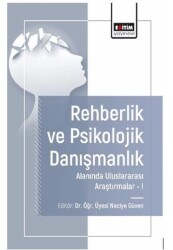 Rehberlik ve Psikolojik Danışmanlık Alanında Araştırmalar I - Eğitim Yayınevi - Bilimsel Eserler