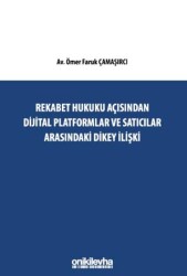 Rekabet Hukuku Açısından Dijital Platformlar Ve Satıcılar Arasındaki Dikey İlişki - On İki Levha Yayınları