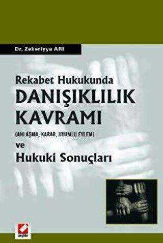 Rekabet Hukukunda Danışıklılık Kavramı - Seçkin Yayıncılık