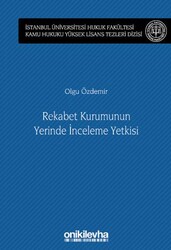Rekabet Kurumunun Yerinde İnceleme Yetkisi İstanbul Üniversitesi Hukuk Fakültesi Kamu Hukuku Yüksek - On İki Levha Yayınları