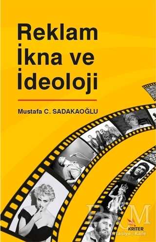 Reklam İkna ve İdeoloji - Kriter Yayınları