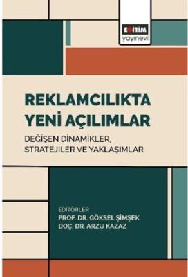 Reklamcılıkta Yeni Açılımlar: Değişen Dinamikler, Stratejiler ve Yaklaşımlar - 1