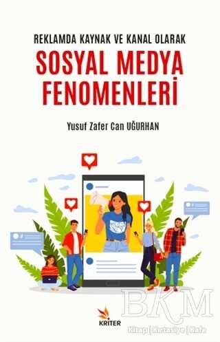 Reklamda Kaynak ve Kanal Olarak Sosyal Medya Fenomenleri - Kriter Yayınları