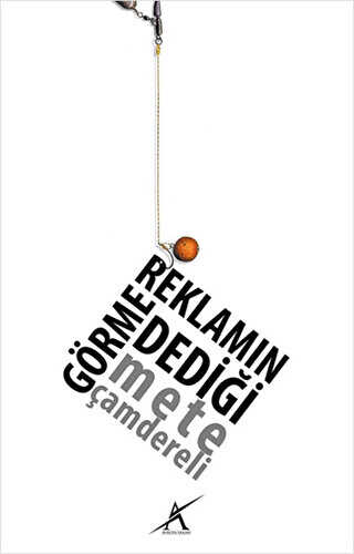 Reklamın Görme Dediği - Avrupa Yakası Yayınları