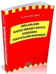 Reklamların Haksız Rekabet Boyutu Karşısında Tüketicilerin Korunması - Savaş Yayınevi