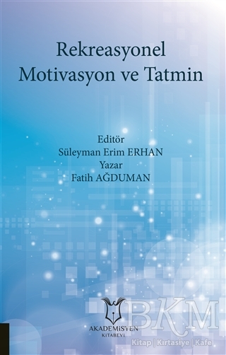 Rekreasyonel Motivasyon ve Tatmin - Akademisyen Kitabevi