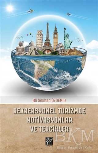 Rekreasyonel Turizmde Motivasyonlar ve Tercihler - Gazi Kitabevi