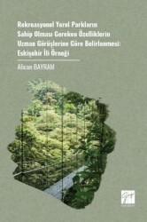 Rekreasyonel Yerel Parkların Sahip Olması Gereken Özelliklerin Uzman Görüşlerine Göre Belirlenmesi: - Gazi Kitabevi