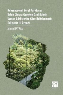 Rekreasyonel Yerel Parkların Sahip Olması Gereken Özelliklerin Uzman Görüşlerine Göre Belirlenmesi: - 1