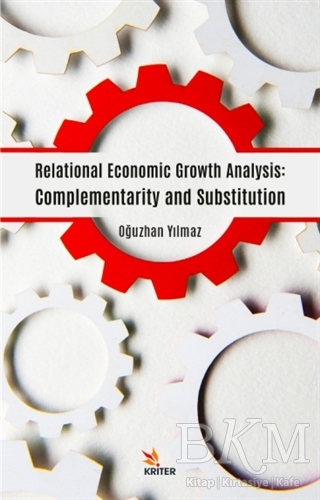 Relational Economic Growth Analysis: Complementarity and Substitution - Kriter Yayınları