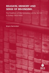 Religion, Memory and Sense of Belonging: The Tradition of Memorization of The Qur’an in Turkey 1923 - İbn Haldun Üniversitesi Yayınları