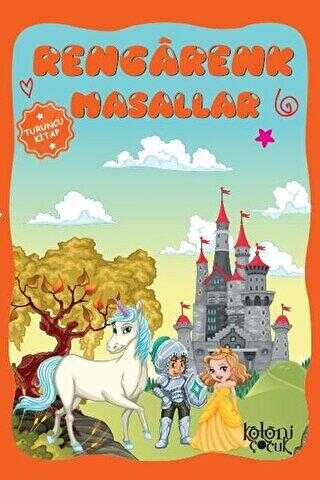 Rengarenk Masallar - Turuncu Kitap - Koloni Çocuk