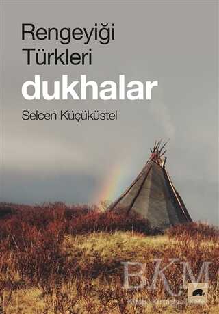 Rengeyiği Türkleri: Dukhalar - Kolektif Kitap