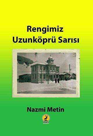 Rengimiz Uzunköprü Sarısı - Ceren Yayıncılık