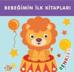 Renkler - Bebeğimin İlk Kitapları - 0-6 Yaş Yayınları