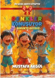 Renkler Konuşuyor Birlikte Güzeliz - Liman Çocuk Yayınevi
