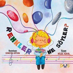 Renkler Ne Söyler? - Düş Kurguları Çocuk